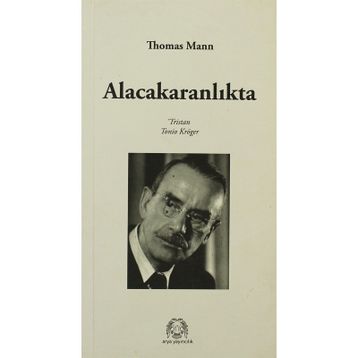 Alacakaranlıkta - Thomas Mann