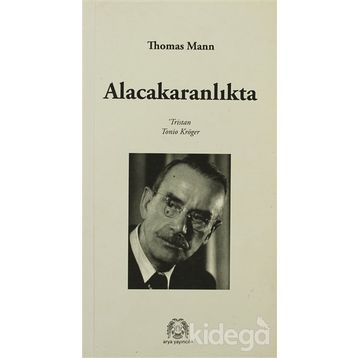 Alacakaranlıkta - Thomas Mann