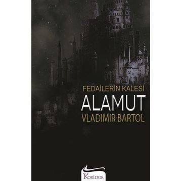 Alamut: Fedailerin Kalesi Bez Ciltli Vladimir Bartol Koridor Yayıncılık