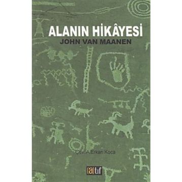 Alanın Hikayesi - John Van Maanen