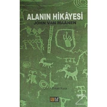 Alanın Hikayesi - John Van Maanen