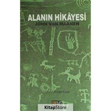 Alanın Hikayesi - John Van Maanen