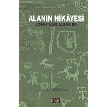 Alanın Hikayesi - John Van Maanen