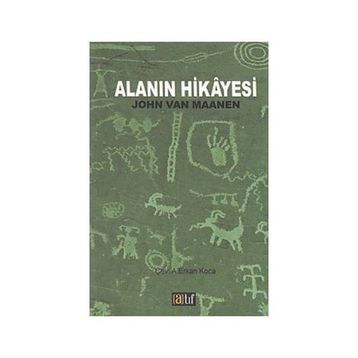 Alanın Hikayesi - John Van Maanen