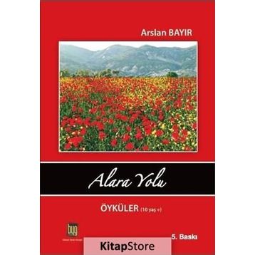 Alara Yolu Öyküler 10 Yaş - Arslan Bayır