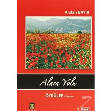 Alara Yolu Öyküler 10 Yaş - Arslan Bayır