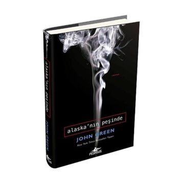 Alaska'nın Peşinde - John Green