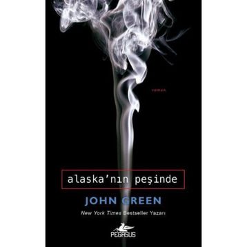 Alaska'nın Peşinde - John Green