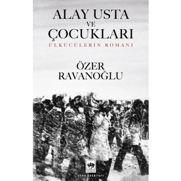 Alay Usta ve Çocukları Ötüken Neşriyat