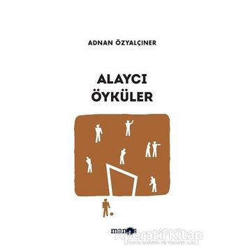 Alaycı Öyküler - Aradakiler - Adnan Özyalçıner