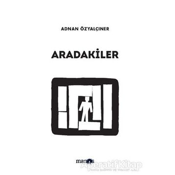 Alaycı Öyküler - Aradakiler - Adnan Özyalçıner
