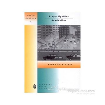 Alaycı Öyküler - Aradakiler - Adnan Özyalçıner