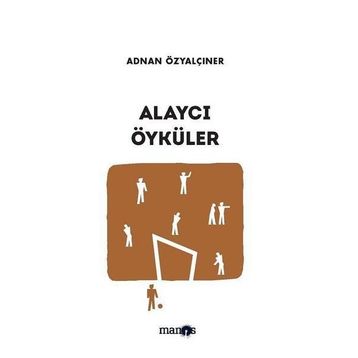 Alaycı Öyküler - Toplu Öyküler 8 - Adnan Özyalçıner