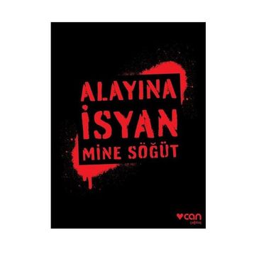 Alayına İsyan - Mine Söğüt