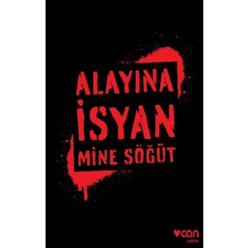 Alayına İsyan - Mine Söğüt