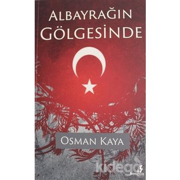 Albayrağın Gölgesinde - Osman Kaya