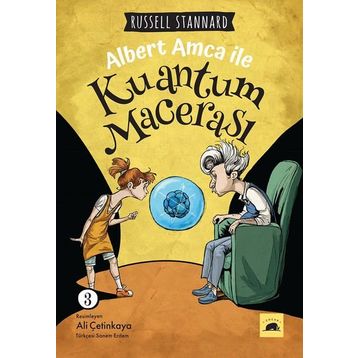 Albert Amca İle: Zaman ve Uzay Kara Delikler Kuantum Macerası Russell Stannard