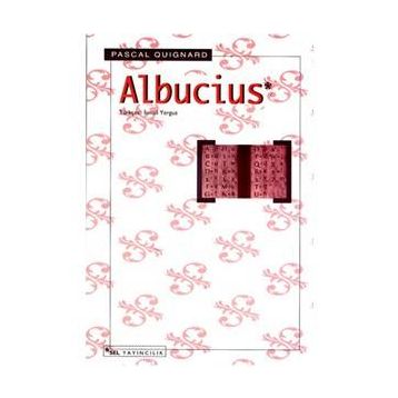 ALBUCIUS - PASCAL QUIGNARD