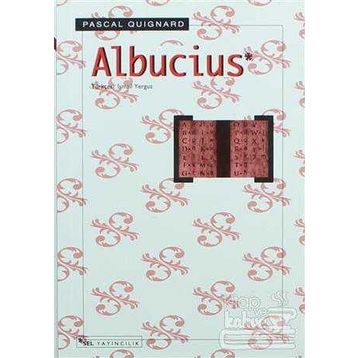 ALBUCIUS - PASCAL QUIGNARD