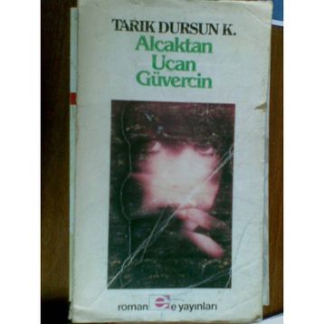 ALÇAKTAN UÇAN GÜVERCİN - TARIK DURSUN K.