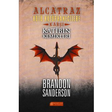 Alcatraz Kötü Kütüphanecilere Karşı 2 - Katibin Kemikleri - Brandon Sanderson