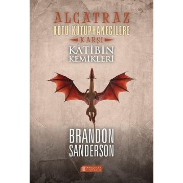 Alcatraz Kötü Kütüphanecilere Karşı 2 - Katibin Kemikleri - Brandon Sanderson
