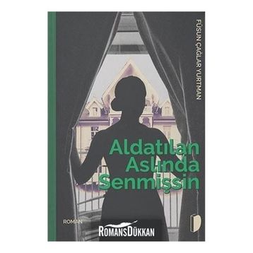 Aldatılan Aslında Senmişsin - Füsun Çağlar Yurtman