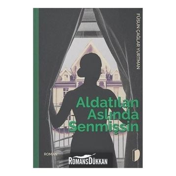 Aldatılan Aslında Senmişsin - Füsun Çağlar Yurtman