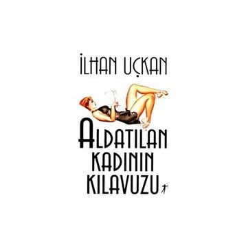 Aldatılan Kadının Kılavuzu - İlhan Uçkan