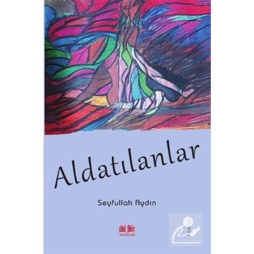 Aldatılanlar - Seyfullah Aydın