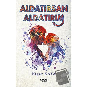 Aldatırsan Aldatırım - Nigar Kaya