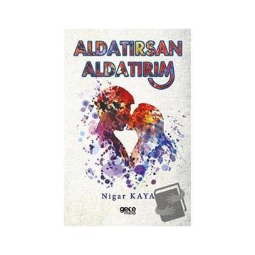 Aldatırsan Aldatırım - Nigar Kaya