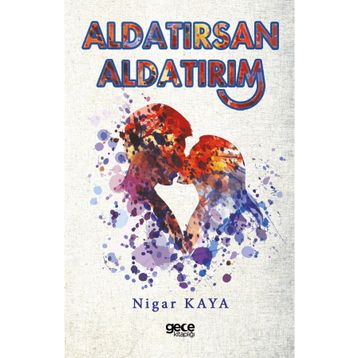 Aldatırsan Aldatırım - Nigar Kaya