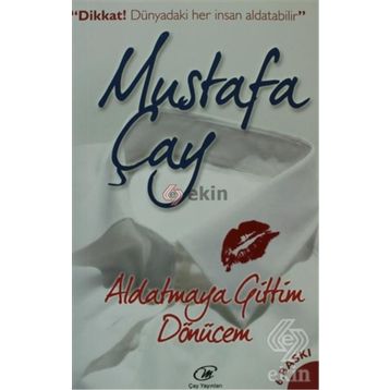 ALDATMAYA GITTIM, DÖNÜCEM - MUSTAFA ÇAY