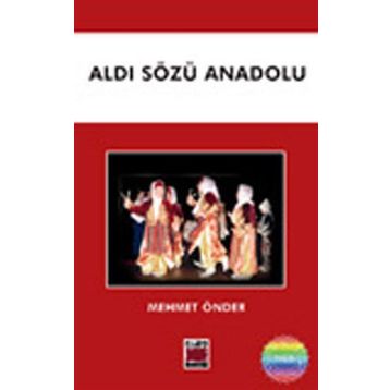 Aldı Sözü Anadolu - Mehmet Önder