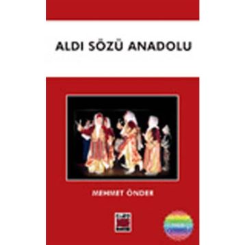 Aldı Sözü Anadolu - Mehmet Önder