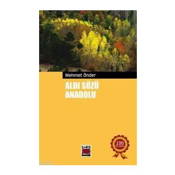 Aldı Sözü Anadolu - Mehmet Önder