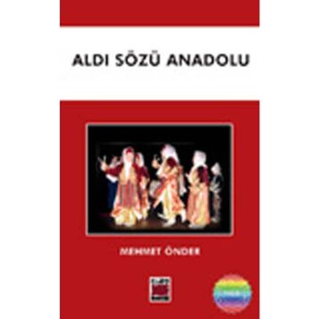 Aldı Sözü Anadolu - Mehmet Önder