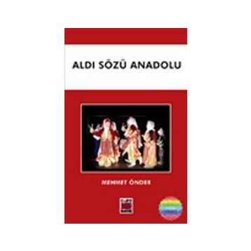 Aldı Sözü Anadolu - Mehmet Önder