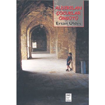 ALDIRILAN ÇOCUKLAR ÖRGÜTÜ - ERSAN ÜLDES