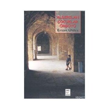 ALDIRILAN ÇOCUKLAR ÖRGÜTÜ - ERSAN ÜLDES