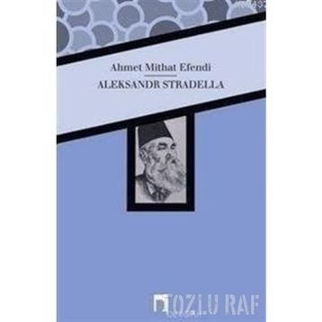 ALEKSANFR STRADELLA - AHMET MITHAT EFENDI