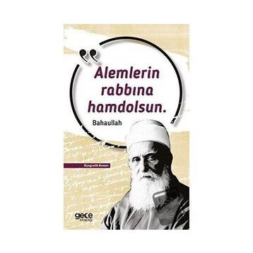 Alemlerin Rabbına Hamdolsun - Baha'u'llah
