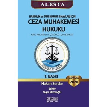ALESTA - Hakimlik ve Tüm Kurum Sınavları İçin Ceza Muhakemesi Hukuku: Konu Anlatımlı ve Çözümlü Soru Bankası