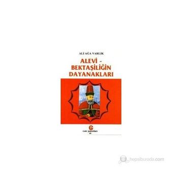 ALEVI - BEKTAŞİLİĞİN DAYANAKLARI - ALI AĞA VARLIK