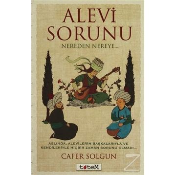 Alevi Sorunu Nereden Nereye... - Cafer Solgun