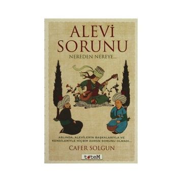 Alevi Sorunu Nereden Nereye... - Cafer Solgun