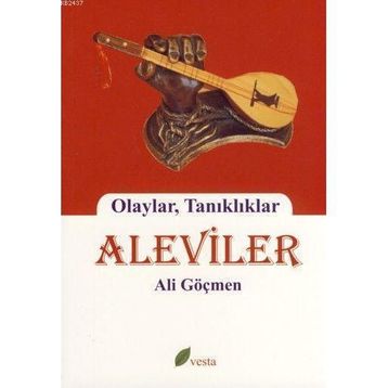 ALEVILER OLAYLAR, TANIKLIKLAR - ALI GÖÇMEN