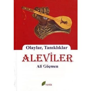ALEVILER OLAYLAR, TANIKLIKLAR - ALI GÖÇMEN