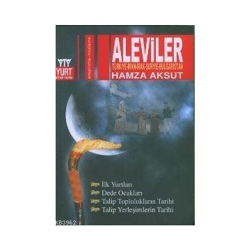 ALEVILER TÜRKİYE-IRAN-IRAK-SURIYE-BULGARISTAN - HAMZA AKSÜT